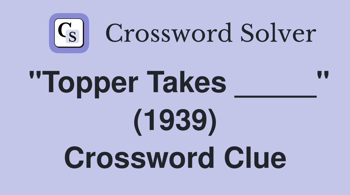 "Topper Takes _____" (1939) Crossword Clue