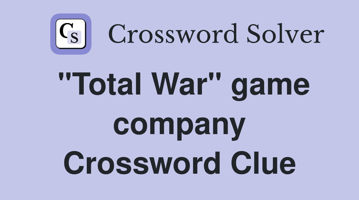 "Total War" game company Crossword Clue