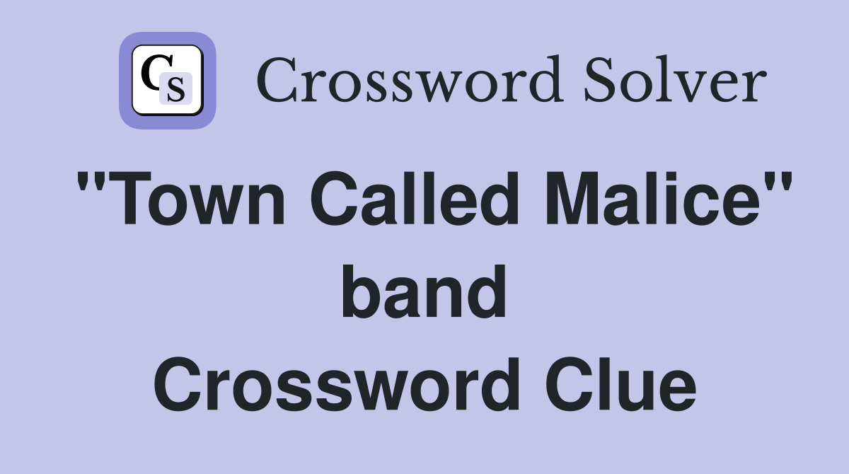"Town Called Malice" band Crossword Clue