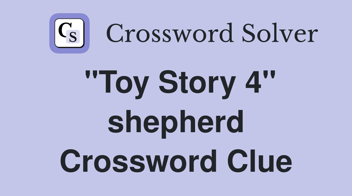 "Toy Story 4" shepherd Crossword Clue