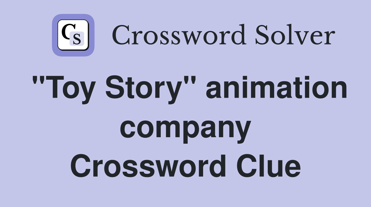 "Toy Story" animation company Crossword Clue
