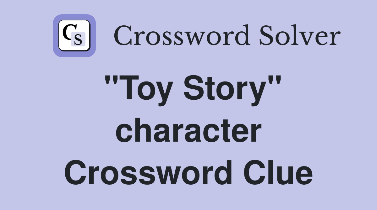 "Toy Story" character Crossword Clue