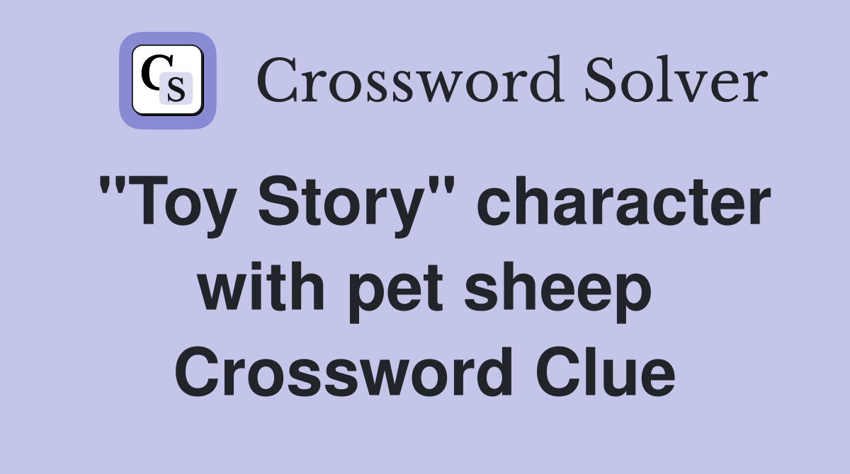 "Toy Story" character with pet sheep Crossword Clue