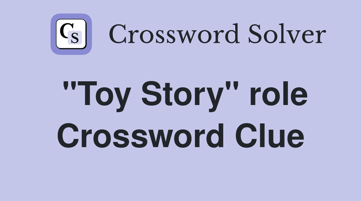 "Toy Story" role Crossword Clue