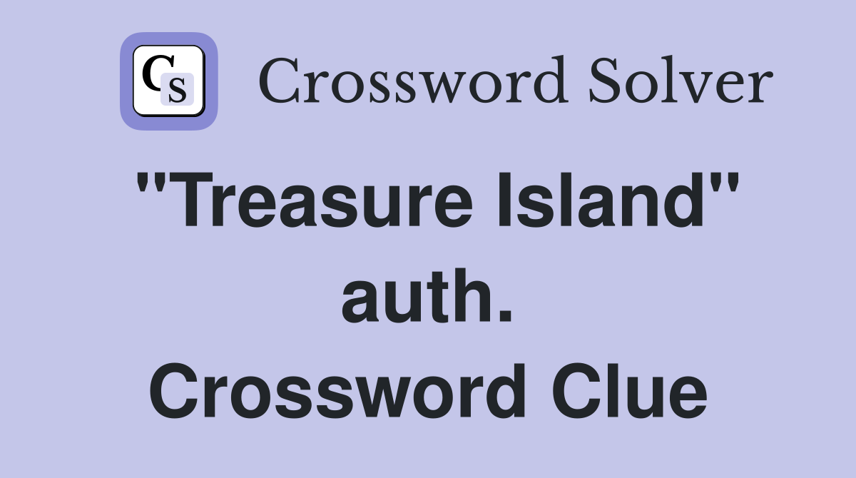 "Treasure Island" auth. Crossword Clue