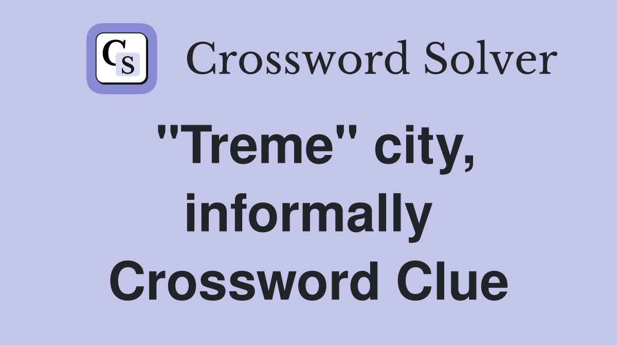 "Treme" city, informally Crossword Clue
