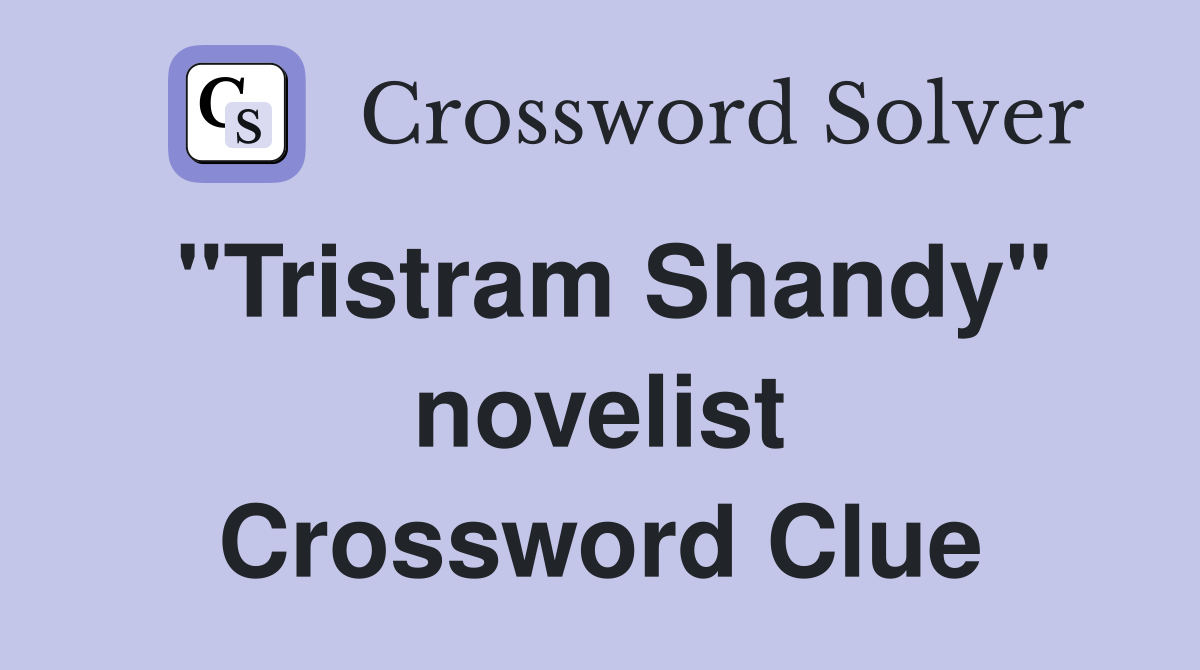 "Tristram Shandy" novelist Crossword Clue