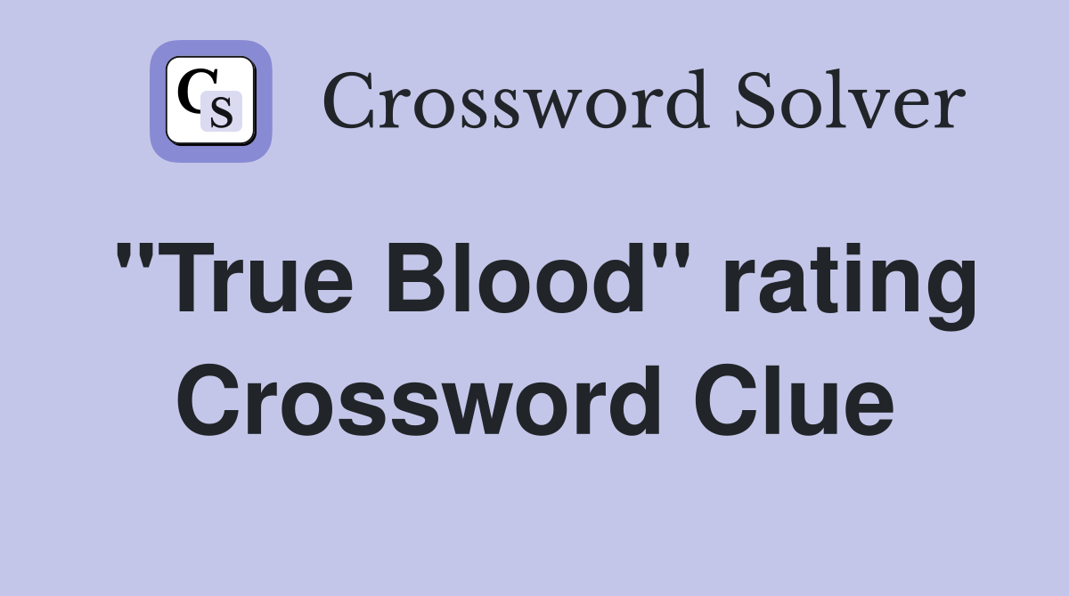 "True Blood" rating Crossword Clue