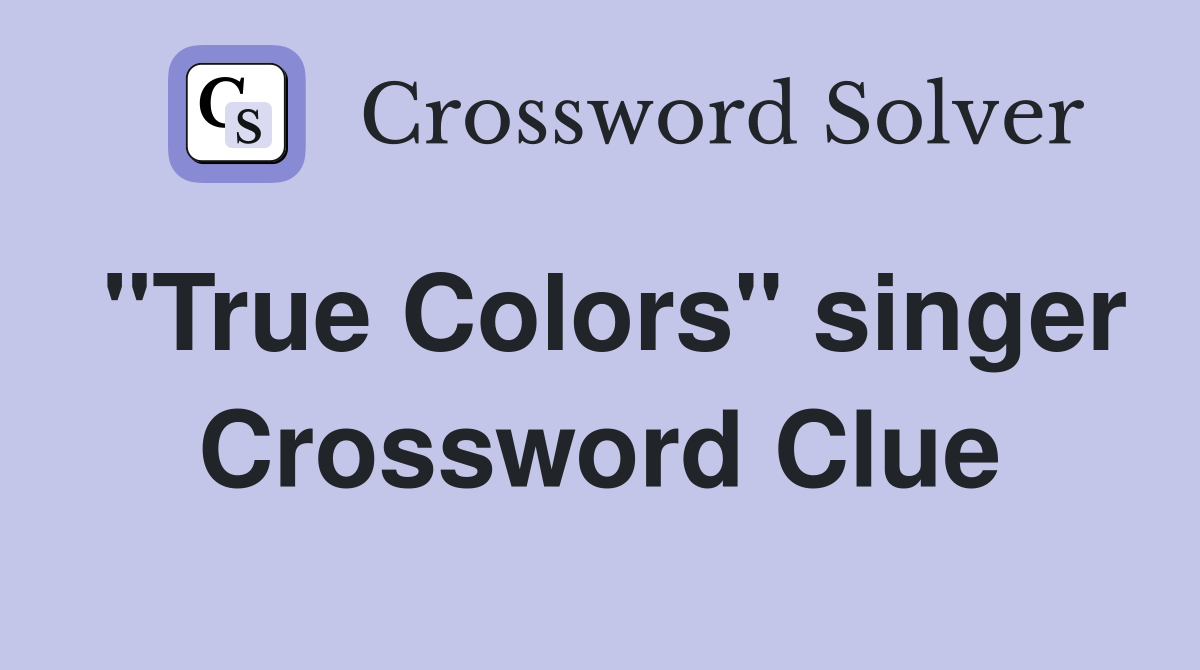 "True Colors" singer Crossword Clue