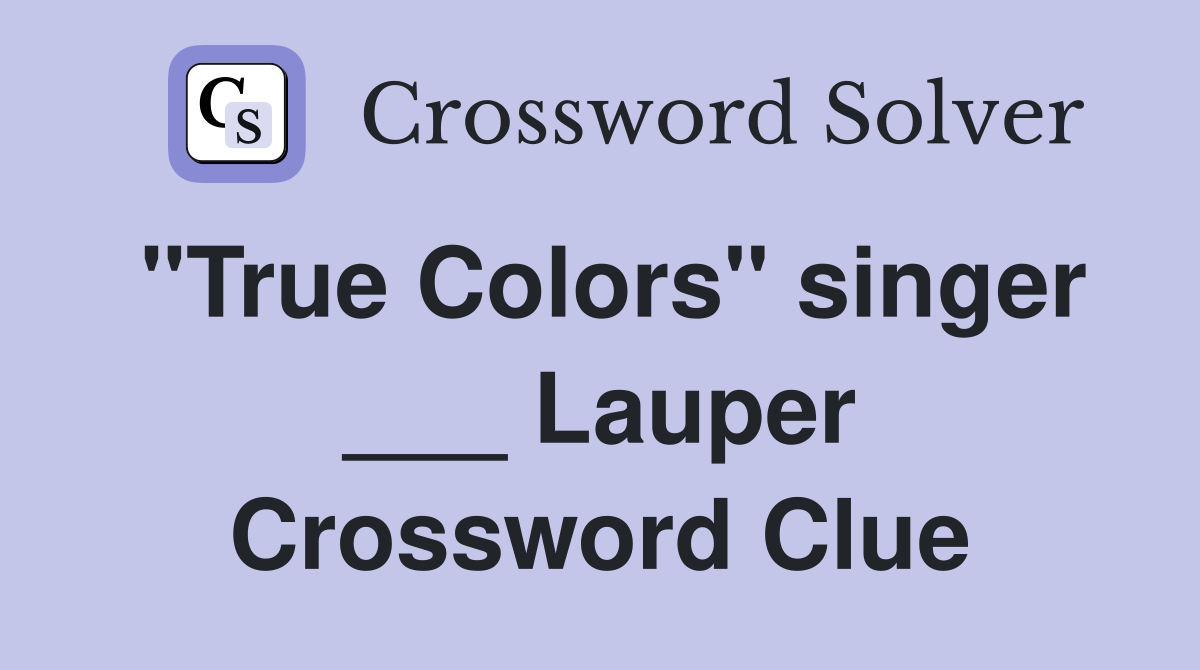 "True Colors" singer ___ Lauper Crossword Clue