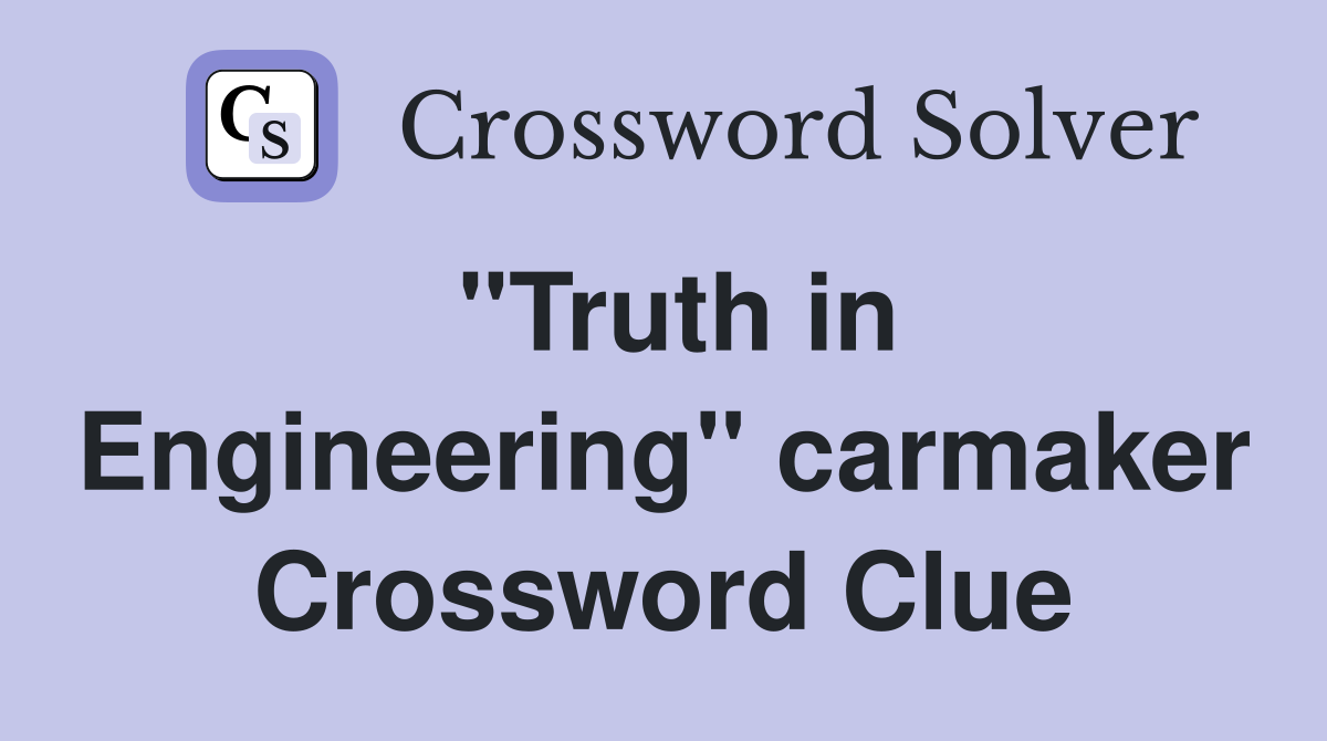 "Truth in Engineering" carmaker Crossword Clue