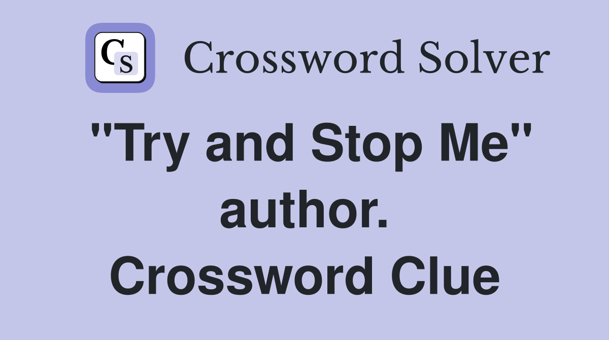 "Try and Stop Me" author. Crossword Clue