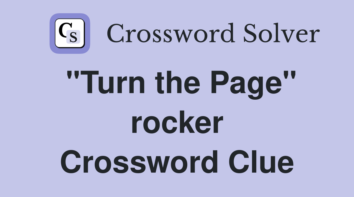"Turn the Page" rocker Crossword Clue