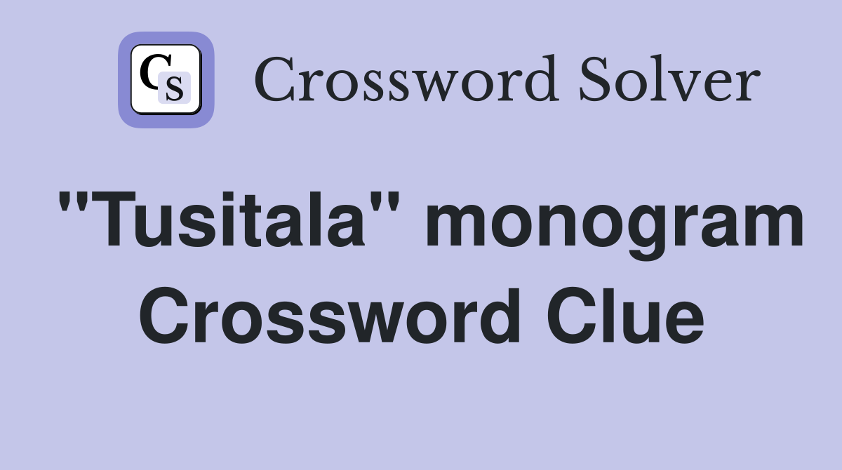 "Tusitala" monogram Crossword Clue