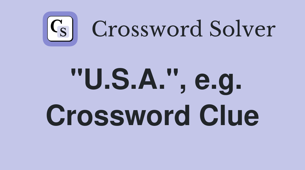 "U.S.A.", e.g. Crossword Clue