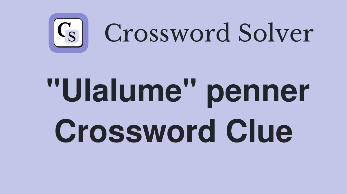 "Ulalume" penner Crossword Clue