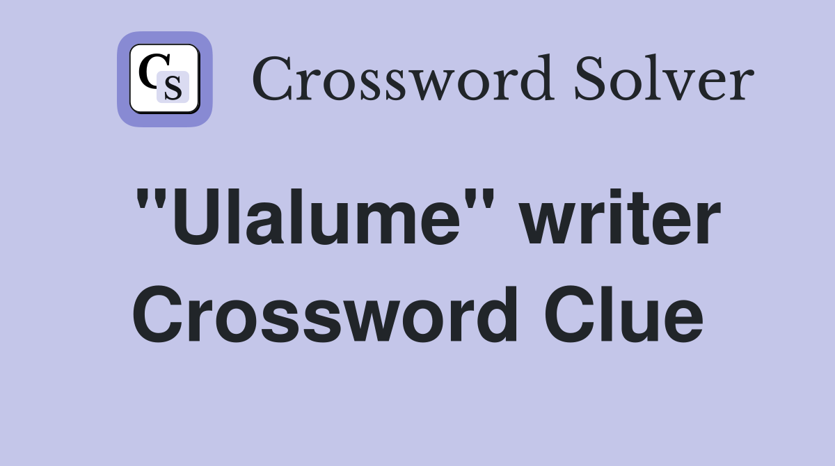 "Ulalume" writer Crossword Clue