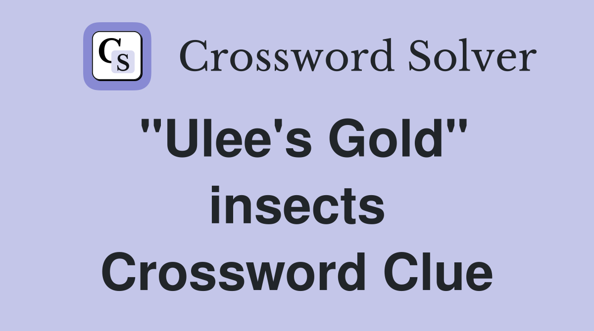 "Ulee's Gold" insects Crossword Clue