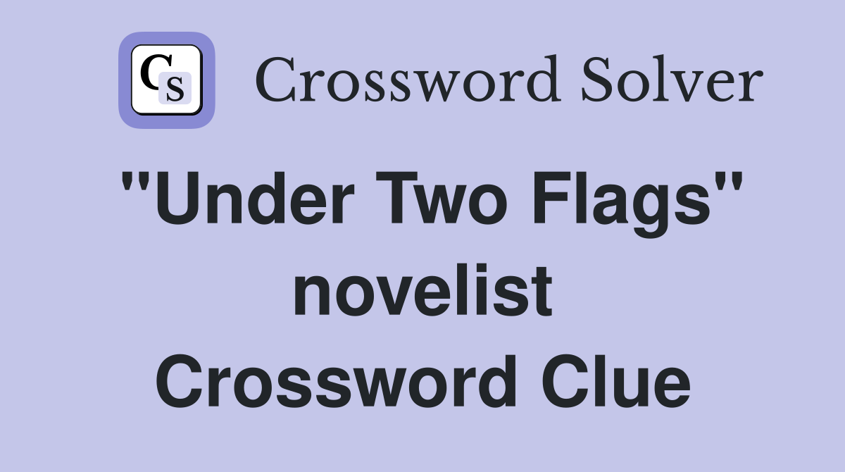 "Under Two Flags" novelist Crossword Clue