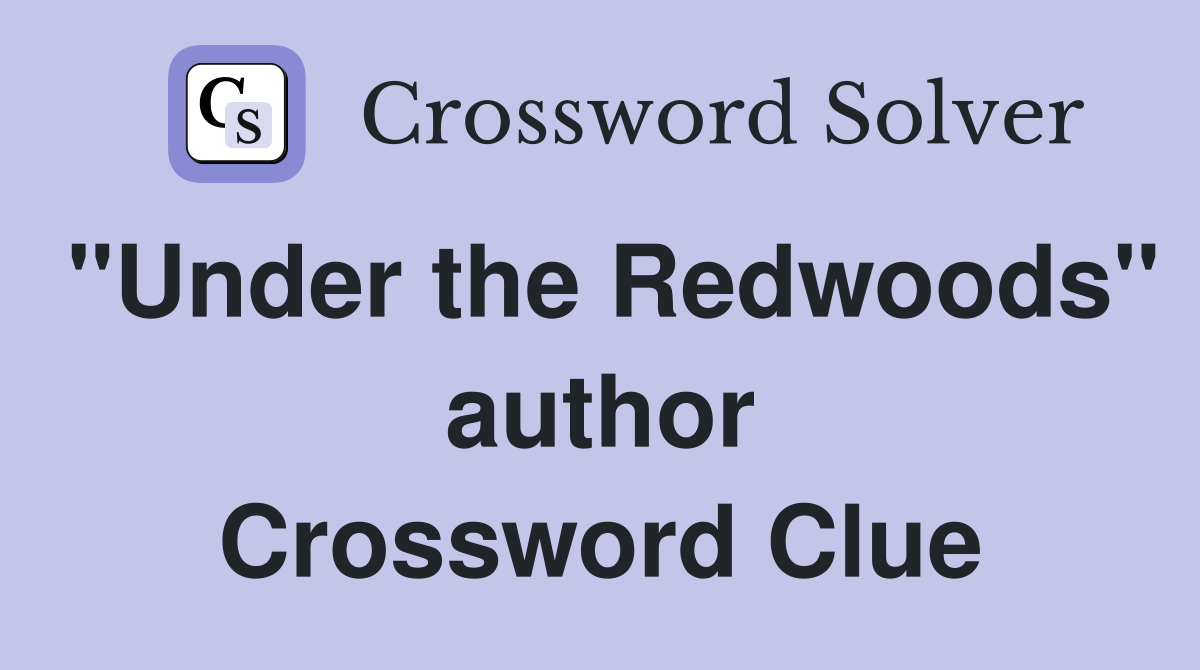 "Under the Redwoods" author Crossword Clue
