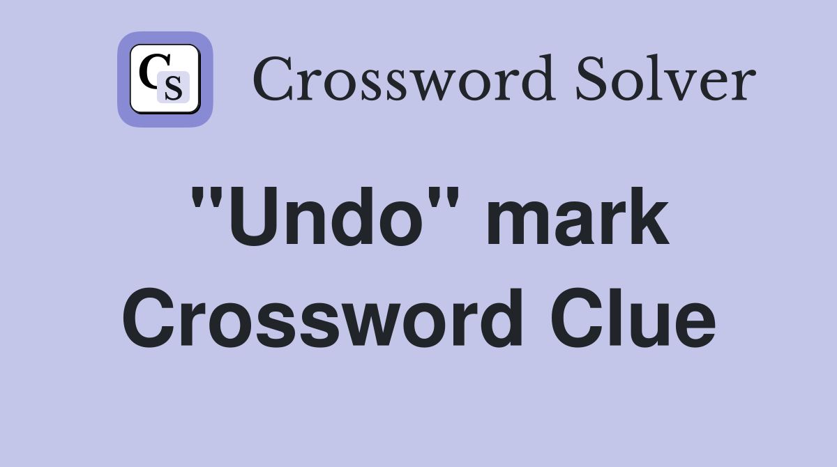 "Undo" mark Crossword Clue
