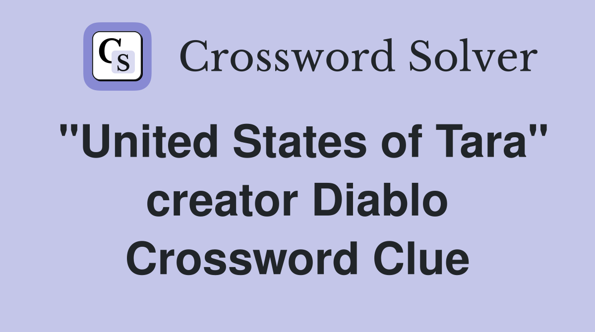 "United States of Tara" creator Diablo Crossword Clue