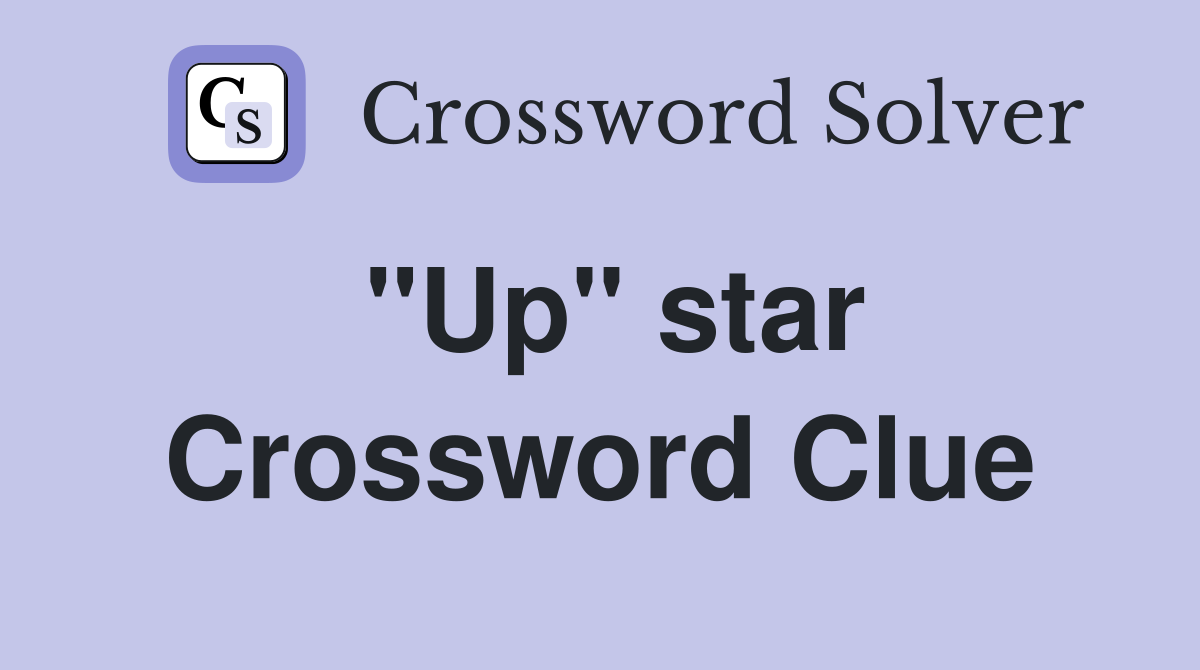 "Up" star Crossword Clue