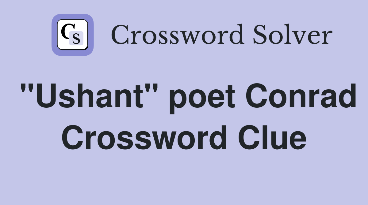 "Ushant" poet Conrad Crossword Clue