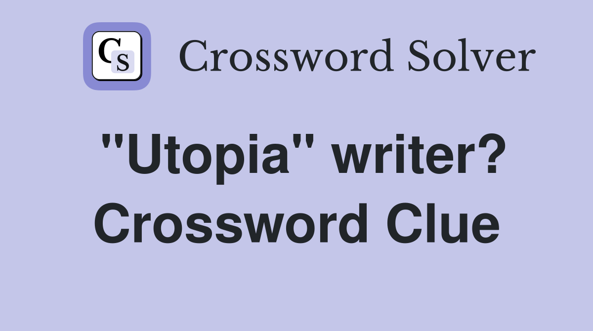 "Utopia" writer? Crossword Clue