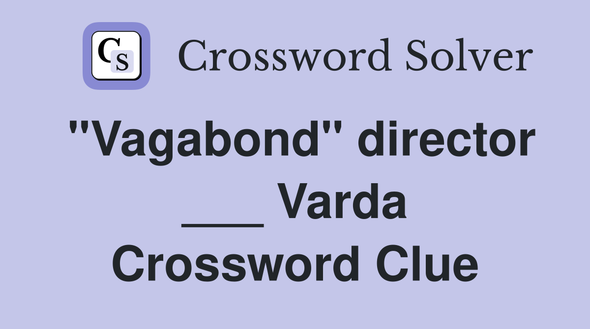 "Vagabond" director ___ Varda Crossword Clue