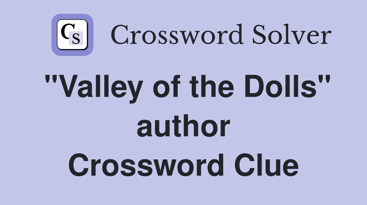 "Valley of the Dolls" author Crossword Clue
