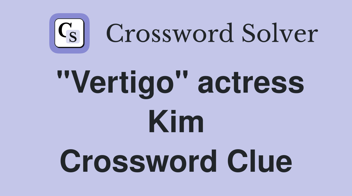 "Vertigo" actress Kim Crossword Clue