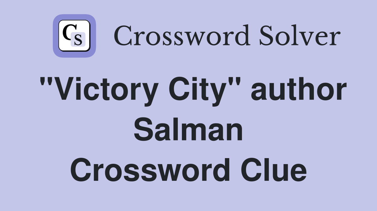 "Victory City" author Salman Crossword Clue