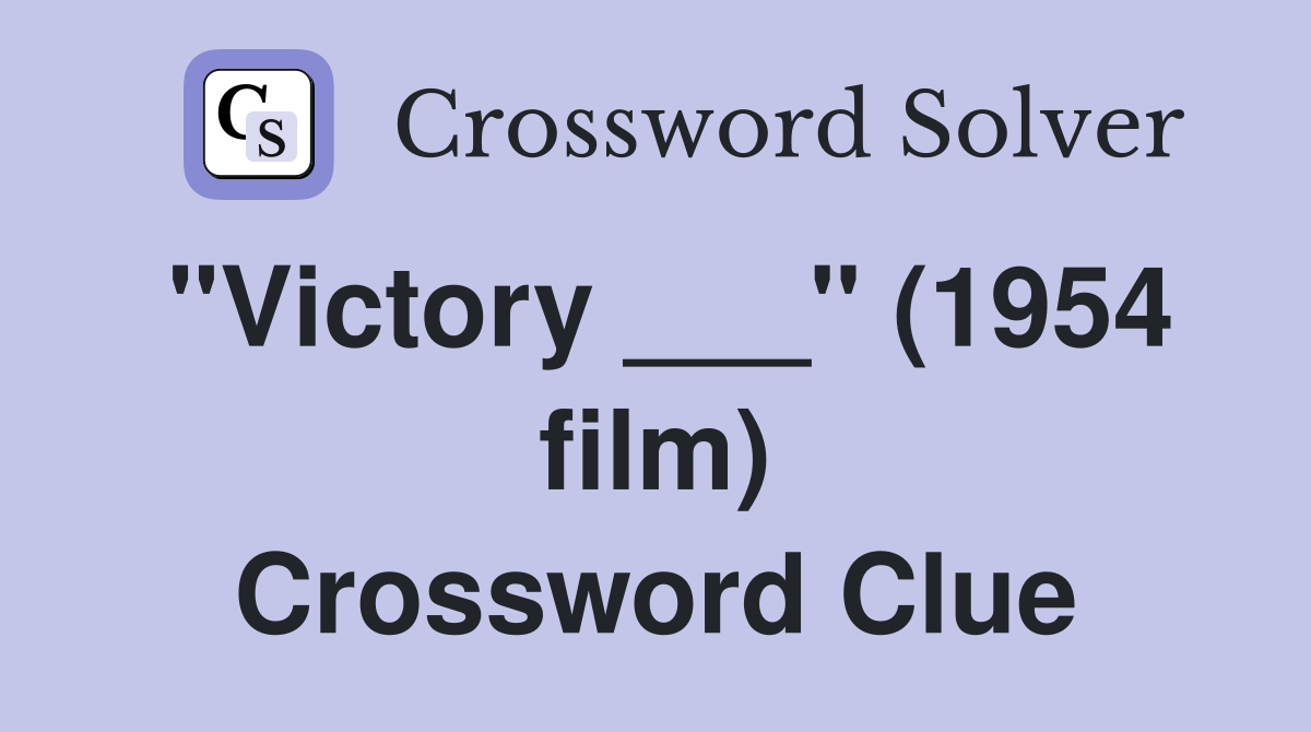 "Victory ___" (1954 film) Crossword Clue