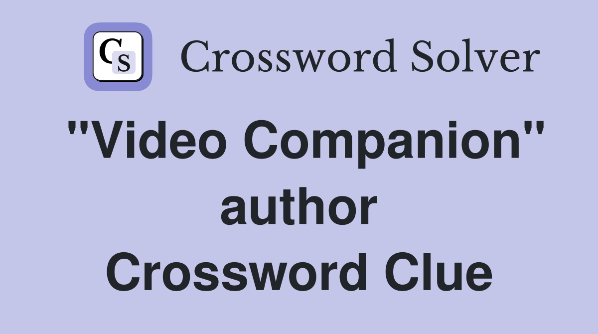 "Video Companion" author Crossword Clue