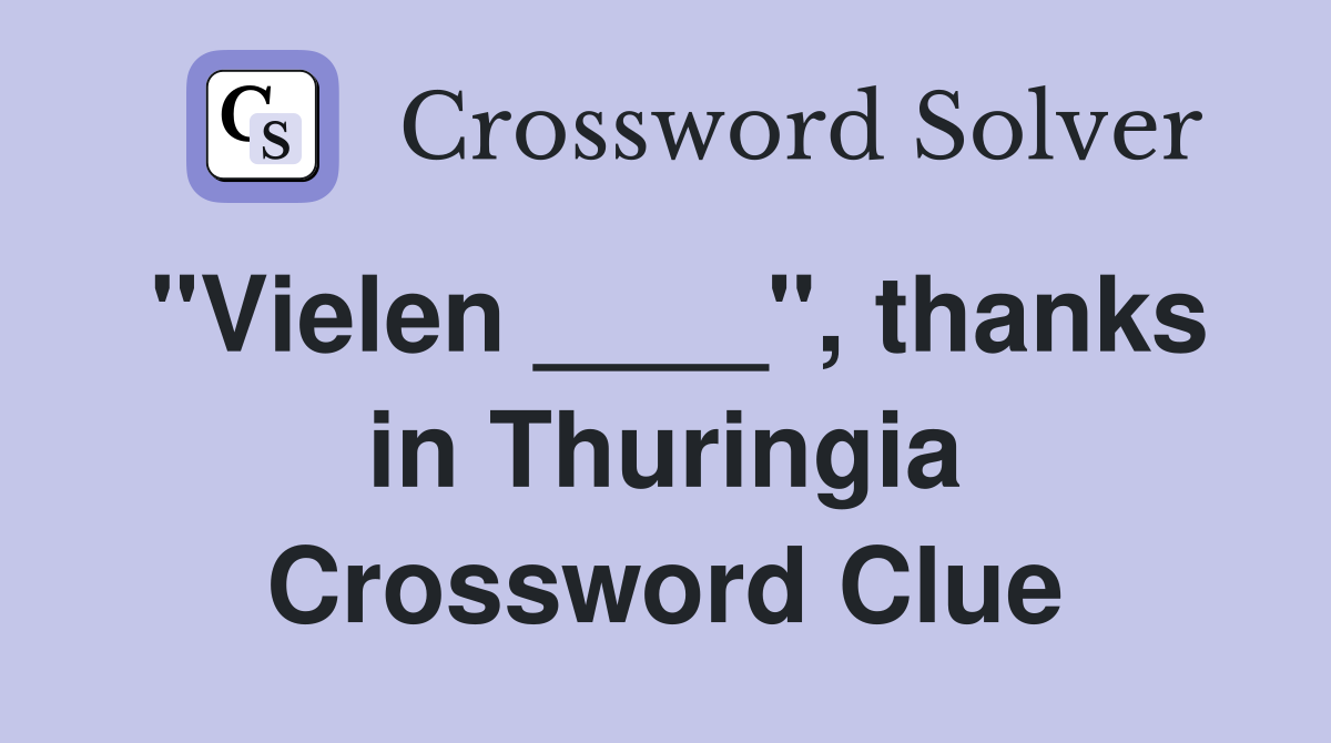 "Vielen ____", thanks in Thuringia Crossword Clue