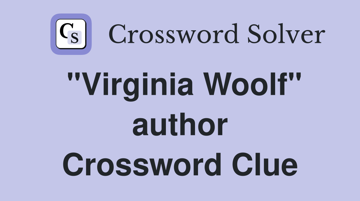 "Virginia Woolf" author Crossword Clue