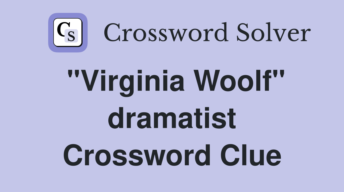 "Virginia Woolf" dramatist Crossword Clue