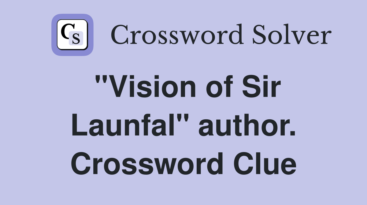 "Vision of Sir Launfal" author. Crossword Clue