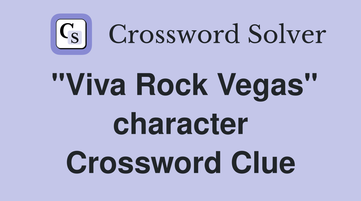 "Viva Rock Vegas" character Crossword Clue