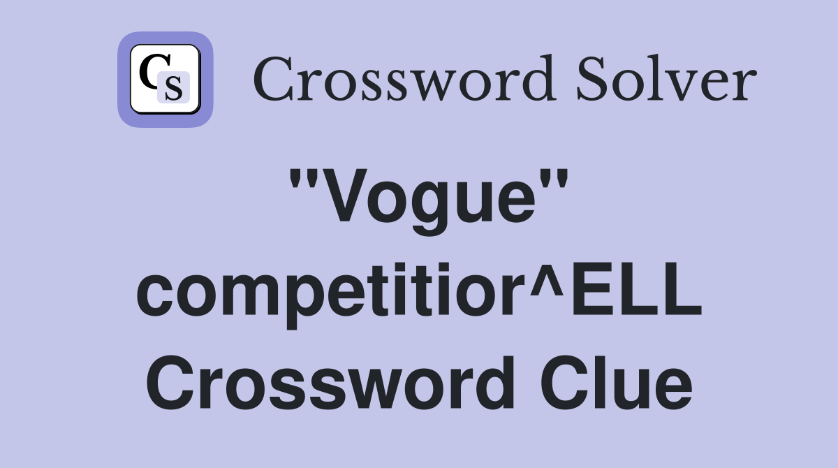 "Vogue" competitior^ELL Crossword Clue