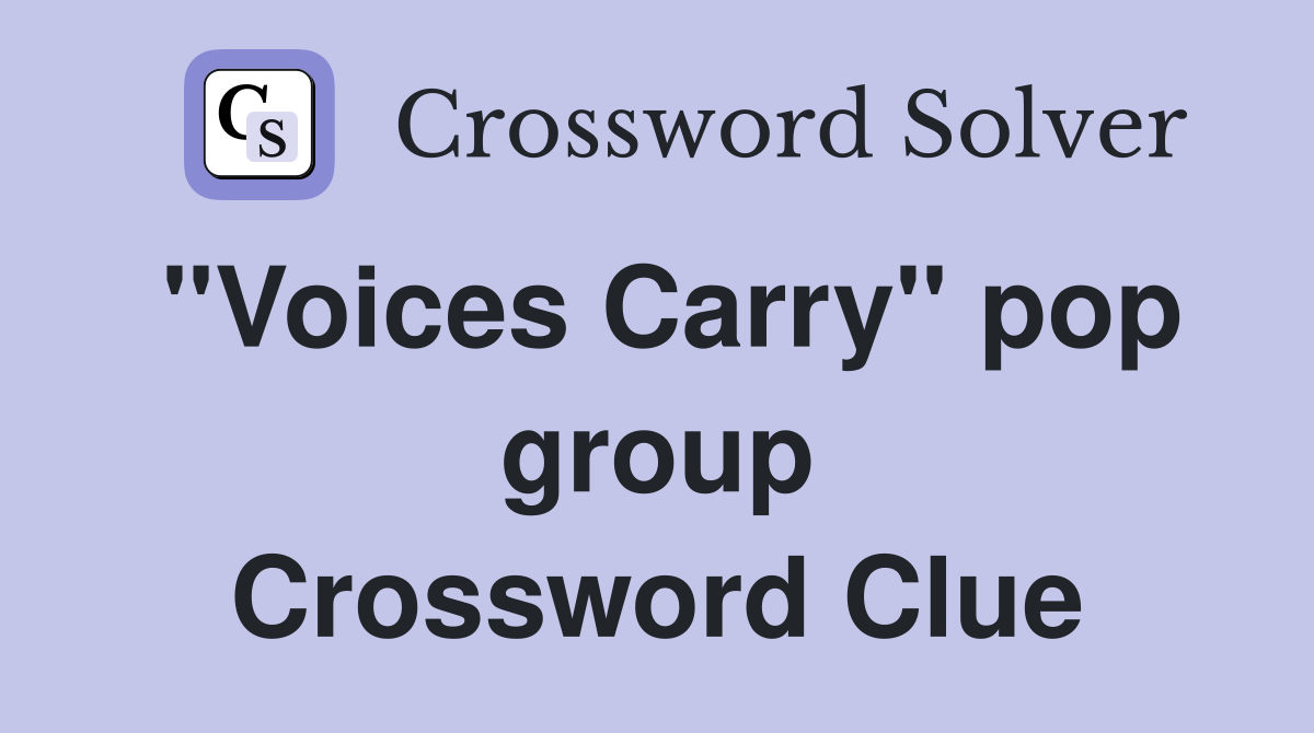 "Voices Carry" pop group Crossword Clue