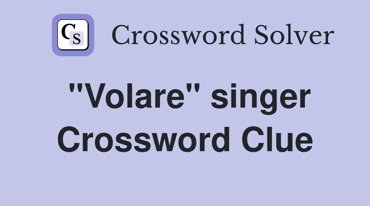 "Volare" singer Crossword Clue