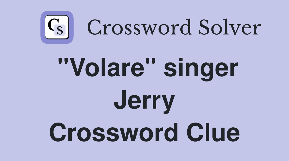 "Volare" singer Jerry Crossword Clue