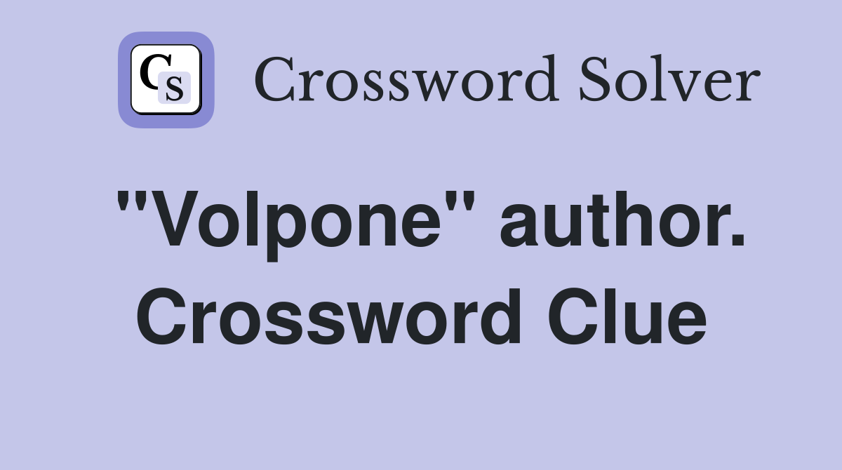 "Volpone" author. Crossword Clue