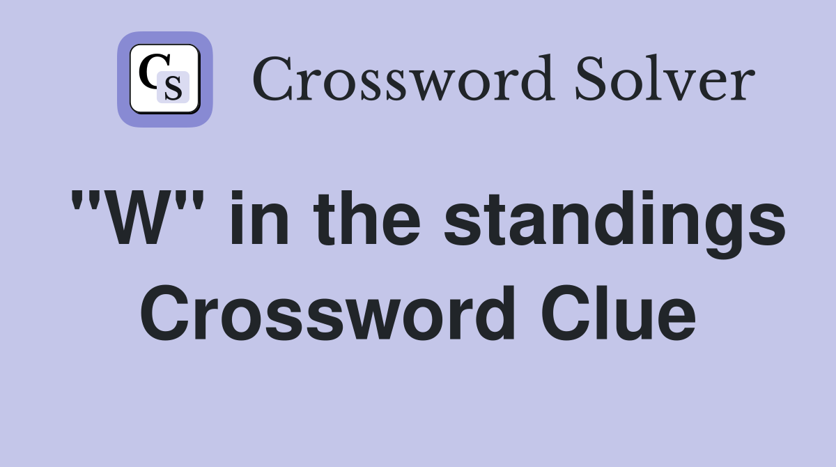 "W" in the standings Crossword Clue