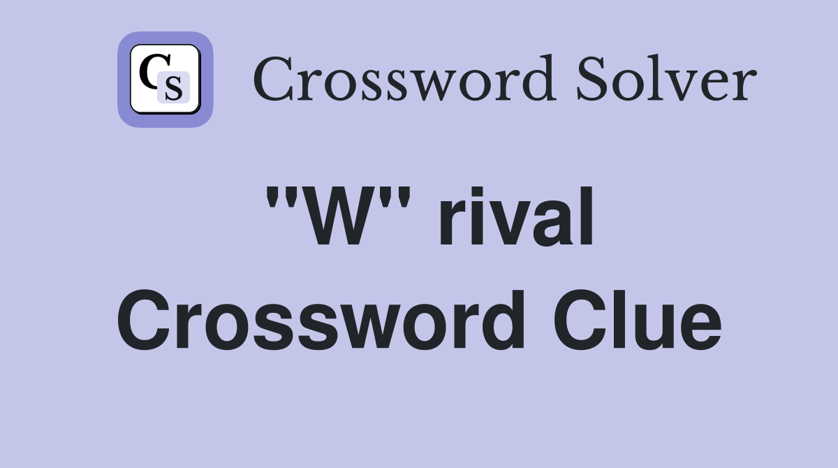 "W" rival Crossword Clue