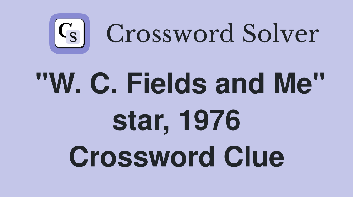 "W. C. Fields and Me" star, 1976 Crossword Clue