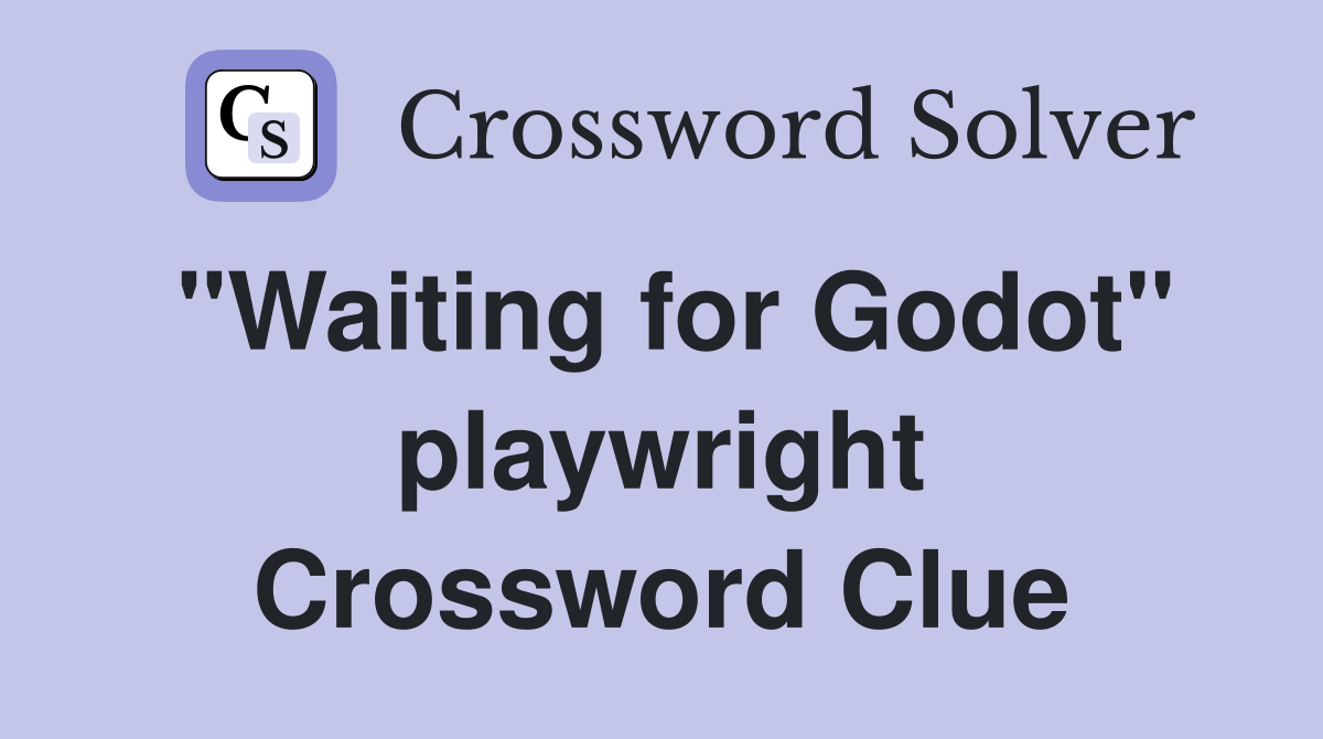 "Waiting for Godot" playwright Crossword Clue