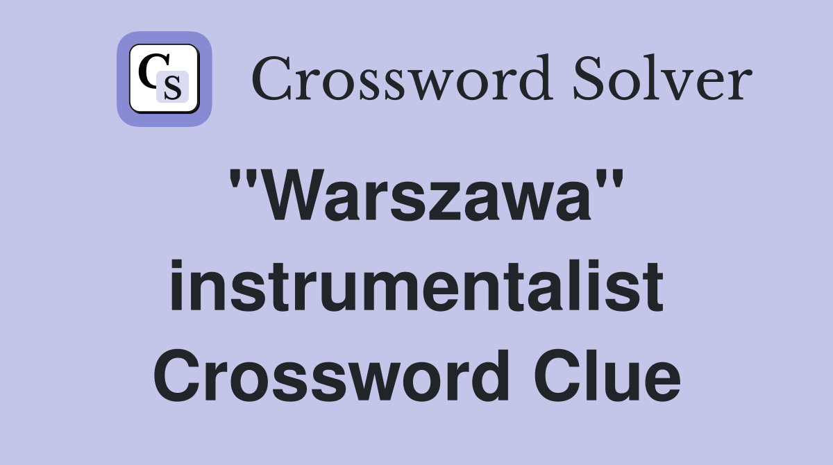 "Warszawa" instrumentalist Crossword Clue